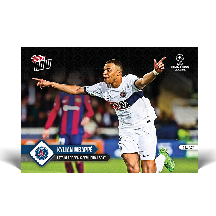 Kylian Mbappé - Late Brace seals semi-final spot - 23/24 UCL TOPPS NOW® Card 118